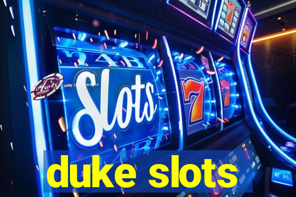 duke slots